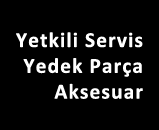 yetkili servis yedek parça aksesuar